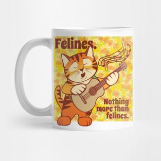 Nothing More than Felines Cat Singing Mug